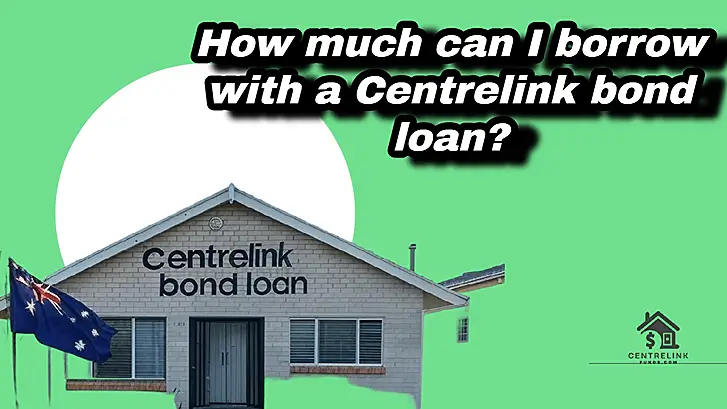 can I borrow with a Centrelink bond loan